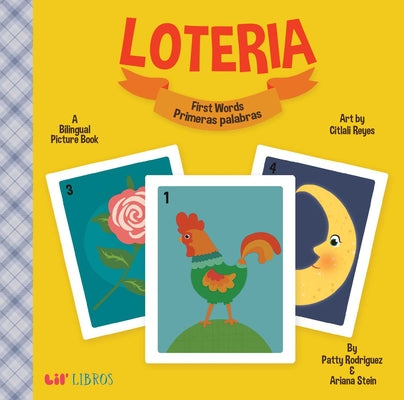 Cover Image for Loteria: First Words / Primeras Palabras: A Bilingual Picture Book -- Patty Rodriguez, Board Books