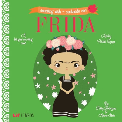 Cover Image for Counting with - Contando Con Frida: A Bilingual Counting Book -- Patty Rodriguez, Board Books