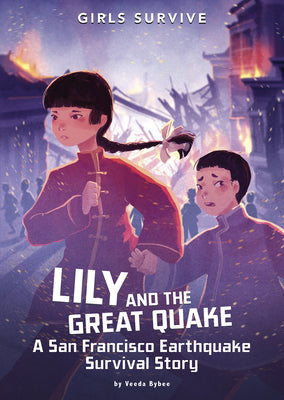 Cover Image for Lily and the Great Quake: A San Francisco Earthquake Survival Story -- Veeda Bybee, Paperback