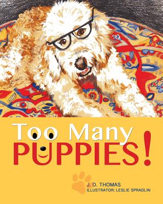 Cover Image for Too Many Puppies! -- J. D. Thomas, Paperback