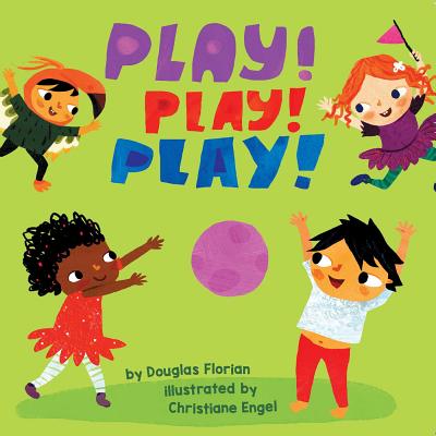 Cover Image for Play! Play! Play! (a Baby Steps Playtime Board Book for Toddlers) -- Douglas Florian, Board Books