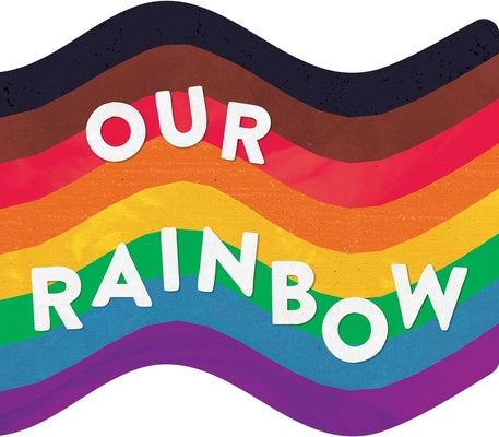 Cover Image for Our Rainbow -- Little Bee Books, Board Books