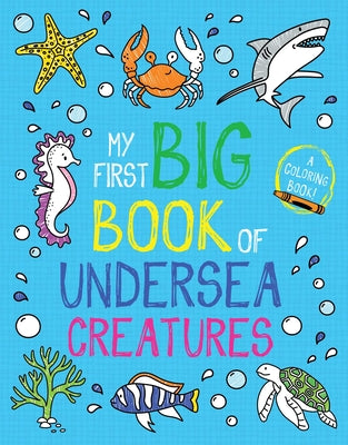 Cover Image for My First Big Book of Undersea Creatures -- Little Bee Books, Paperback