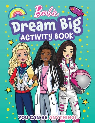 Cover Image for Barbie Dream Big Activity Book -- Mattel, Paperback