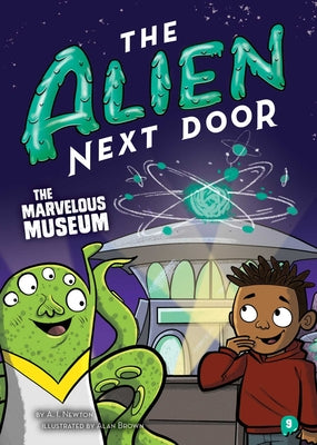 Cover Image for The Alien Next Door 9: The Marvelous Museum -- A. I. Newton, Paperback