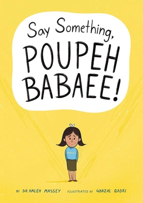 Cover Image for Say Something, Poupeh Babaee!: A Graphic Novel -- Haleh Massey, Paperback