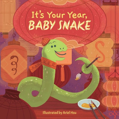 Cover Image for It's Your Year, Baby Snake -- Ariel Hsu, Board Books