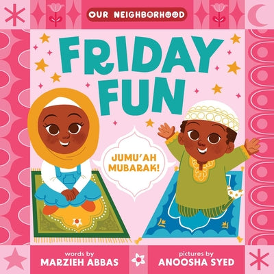Cover Image for Friday Fun (an Our Neighborhood Series Board Book for Toddlers Celebrating Islam) -- Marzieh Abbas, Board Books