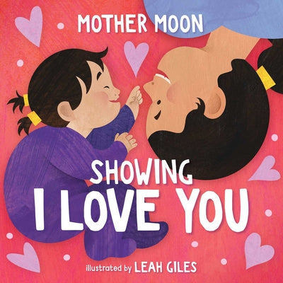 Cover Image for Showing I Love You (a Mother Moon Board Book for Toddlers) -- Mother Moon, Board Books