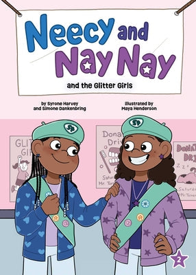 Neecy and Nay Nay and the Glitter Girls (Neecy and Nay Nay #2) (a Little Bee Books Chapter Book Series) -- Syrone Harvey, Hardcover