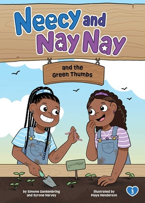 Cover Image for Neecy and Nay Nay and the Green Thumbs (Neecy and Nay Nay #3) (a Little Bee Books Chapter Book Series) -- Simone Dankenbring, Hardcover