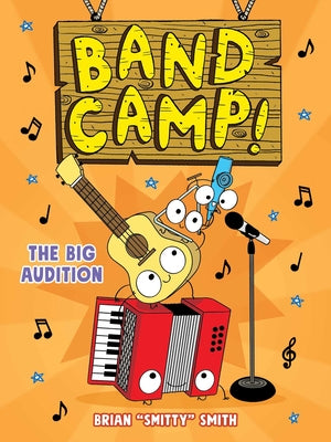 Cover Image for Band Camp! 4: The Big Audition (Band Camp! #4)(a Little Bee Graphic Novel Series for Kids) -- Brian Smitty Smith, Hardcover