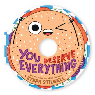 Cover Image for You Deserve Everything (a Shaped Novelty Board Book for Toddlers) -- Steph Stilwell, Board Books