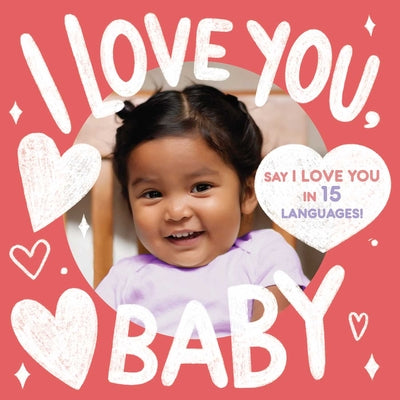 Cover Image for I Love You, Baby (a Little Languages Series Board Book for Toddlers) -- Little Bee Books, Board Books