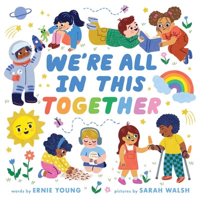 Cover Image for We're All in This Together (a Little Bee Books Board Book for Toddlers) -- Sarah Walsh, Board Books