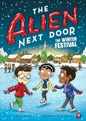 Cover Image for Alien Next Door 12: The Winter Festival -- A. I. Newton, Hardcover