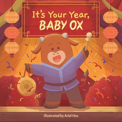 Cover Image for It's Your Year, Baby Ox -- Little Bee Books, Board Books