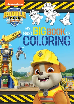 Cover Image for Rubble & Crew: My First Big Book of Coloring (a Paw Patrol Rubble & Crew Nickelodeon Coloring Book for Kids) -- Buzzpop, Paperback