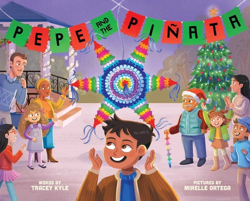 Cover Image for Pepe and the Piñata: A Celebration of Hispanic Heritage -- Tracey Kyle, Hardcover