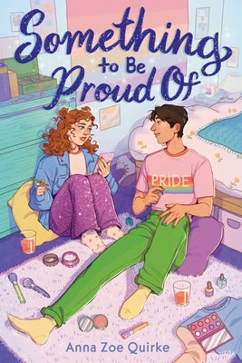 Cover Image for Something to Be Proud of (a Novel) -- Anna Zoe Quirke, Hardcover