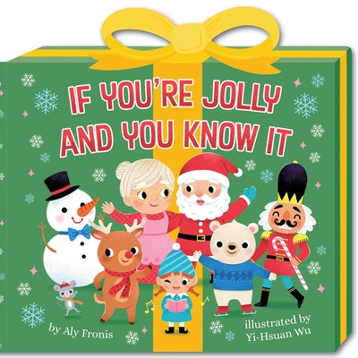 Cover Image for If You're Jolly and You Know It (a Present-Shaped Novelty Board Book for Toddlers) -- Aly Fronis, Board Books