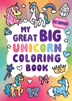 Cover Image for My Great Big Unicorn Coloring Book -- Little Bee Books, Paperback