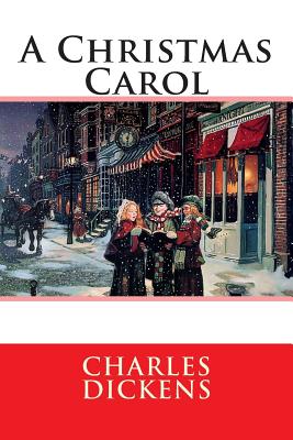 Cover Image for A Christmas Carol: In Prose Being -- Charles Dickens, Paperback