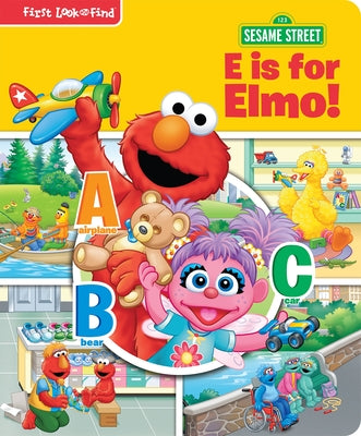 Cover Image for Sesame Street: E Is for Elmo! First Look and Find -- Pi Kids, Board Books