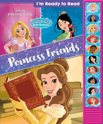 Cover Image for Disney Princess: Princess Friends I'm Ready to Read Sound Book [With Battery] -- Pi Kids, Hardcover