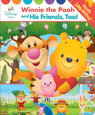 Cover Image for Disney Baby: Winnie the Pooh and His Friends, Too! First Look and Find -- Pi Kids, Board Books