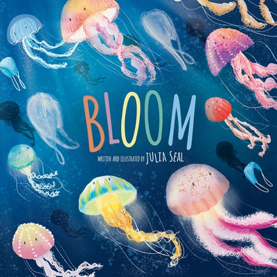 Cover Image for Bloom -- Julia Seal, Hardcover
