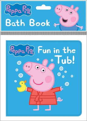 Cover Image for Peppa Pig: Fun in the Tub! Bath Book -- Pi Kids, Other