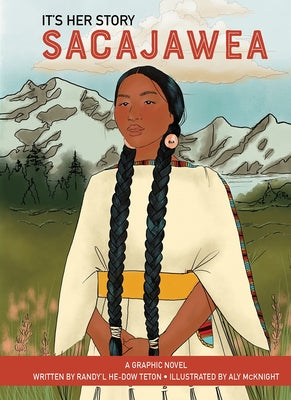 Cover Image for It's Her Story Sacajawea a Graphic Novel -- Randy'l He-Dow Teton, Hardcover