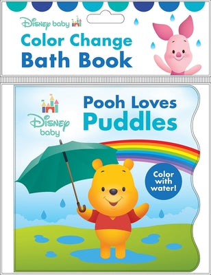Cover Image for Disney Baby: Pooh Loves Puddles Color Change Bath Book -- Pi Kids, Other