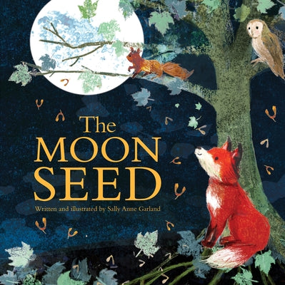 Cover Image for The Moon Seed -- Sally Anne Garland, Hardcover