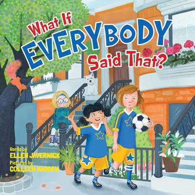 Cover Image for What If Everybody Said That? -- Ellen Javernick, Hardcover