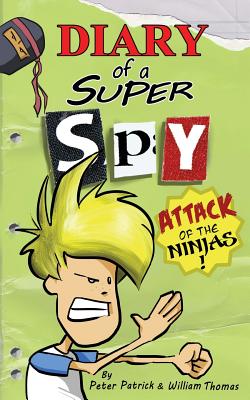 Cover Image for Diary of a Super Spy 2: Attack of the Ninjas! -- William Thomas, Paperback