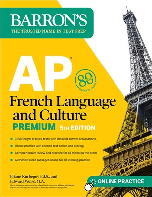 Cover Image for AP French Language and Culture Premium, Fifth Edition: Prep Book with 3 Practice Tests + Comprehensive Review + Online Audio and Practice -- Eliane Kurbegov, Paperback