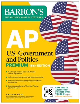 Cover Image for AP U.S. Government and Politics Premium, Sixteenth Edition: Prep Book with 6 Practice Tests + Comprehensive Review + Online Practice (2026) -- Curt Lader, Paperback