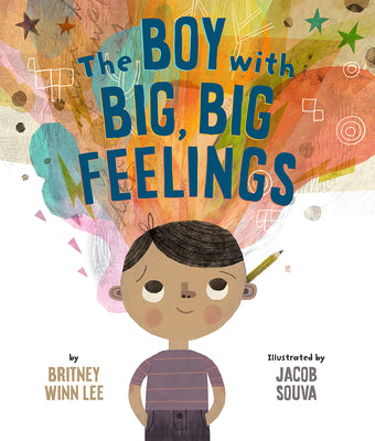 Cover Image for The Boy with Big, Big Feelings -- Britney Winn Lee, Hardcover