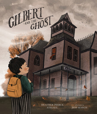 Cover Image for Gilbert and the Ghost -- Heather Pierce Stigall, Hardcover
