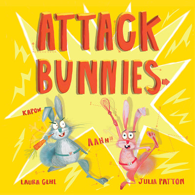 Cover Image for Attack Bunnies -- Laura Gehl, Hardcover