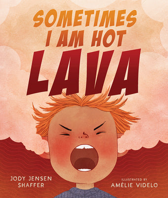 Cover Image for Sometimes I Am Hot Lava -- Jody Jensen Shaffer, Hardcover