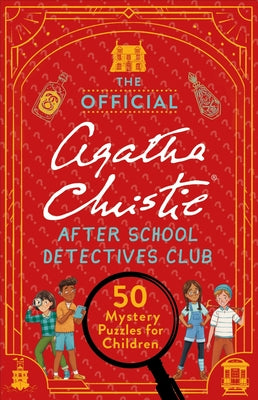Cover Image for The Official Agatha Christie After School Detectives Club: 50 Mystery Puzzles for Children -- Gareth Moore, Paperback