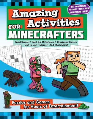 Cover Image for Amazing Activities for Minecrafters: Puzzles and Games for Hours of Entertainment! -- Sky Pony Press, Paperback