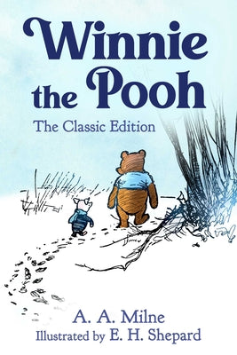Cover Image for Winnie the Pooh: The Classic Edition -- A. A. Milne, Hardcover