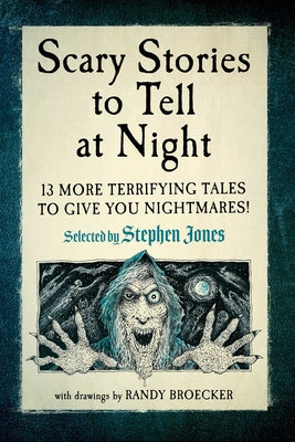 Cover Image for Scary Stories to Tell at Night: 13 More Terrifying Tales to Give You Nightmares! -- Stephen Jones, Paperback