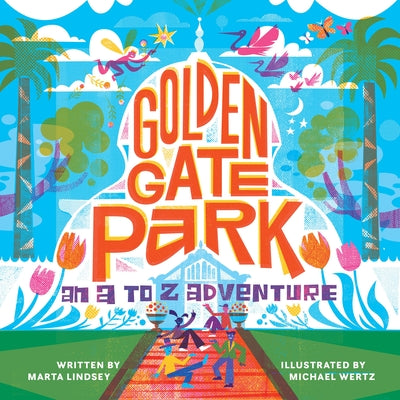 Cover Image for Golden Gate Park, an A to Z Adventure -- Marta Lindsey, Hardcover
