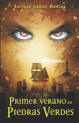 Cover Image for Primer verano en Piedras Verdes: Libro juvenil de Aventuras, Suspense y Fantasía (a partir de 12 años) -- Enrique Gómez Medina, Paperback