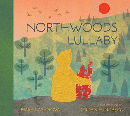 Cover Image for Northwoods Lullaby -- Mary Casanova, Hardcover